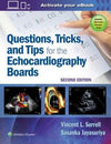 Questions, Tricks, and Tips for the Echocardiography Boards, 2e