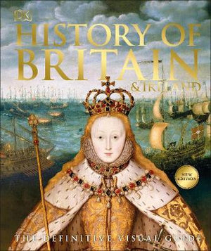History of Britain and Ireland : The Definitive Visual Guide