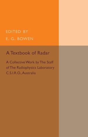 A Textbook of Radar : A Collective Work by the Staff of the Radiophysics Laboratory C.S.I.R.O Australia