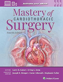 Mastery of Cardiothoracic Surgery: Print + eBook with Multimedia, 4e