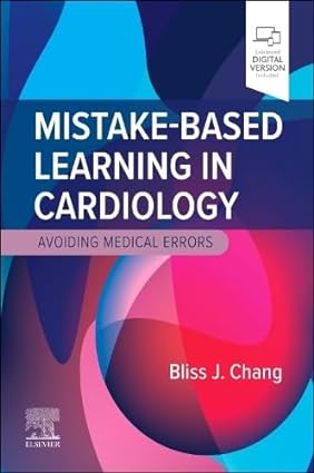 Mistake-Based Learning in Cardiology: Avoiding Medical Errors | Bliss J. Chang