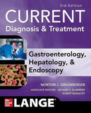 CURRENT Diagnosis & Treatment Gastroenterology, Hepatology, & Endoscopy (IE), 3e**