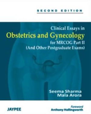 Clinical Essays in Obstetrics and Gynaecology for MRCOG Part II 2E