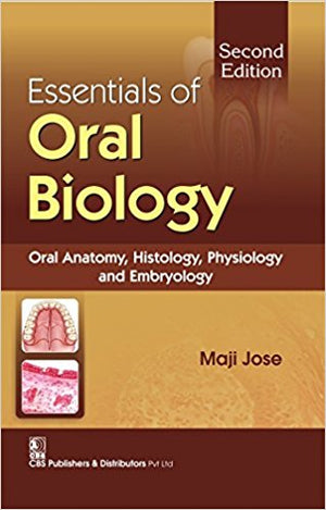 Essentials of Oral Biology : Oral Anatomy Histology Physiology & Embryology, 2e | ABC Books