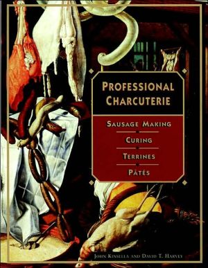 Professional Charcuterie: Sausage Making, Curing, Terrines, and Pâtés
