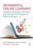 Meaningful Online Learning : Integrating Strategies, Activities, and Learning Technologies for Effective Designs