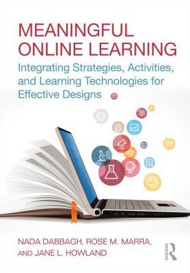Meaningful Online Learning : Integrating Strategies, Activities, and Learning Technologies for Effective Designs