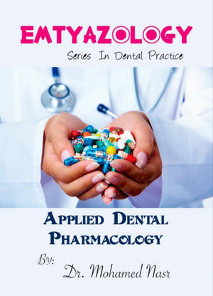 Emtyazology Series in Dental Practice: Applied Dental Pharmacology