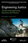 Engineering Justice: Transforming Engineering Education and Practice