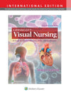 Lippincott Visual Nursing: A Guide to Clinical Diseases, Skills, and Treatments, 4e