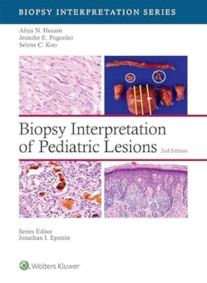 Biopsy Interpretation of Pediatric Lesions: Print + eBook with Multimedia, 2e