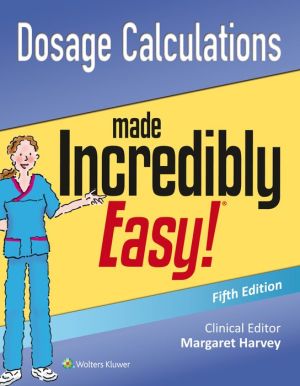 Dosage Calculations Made Incredibly Easy 5e | ABC Books