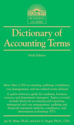 Dictionary of Accounting Terms (Barron's Business Dictionaries), 6e**