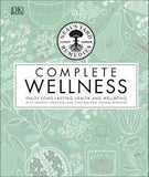 Neal's Yard Remedies Complete Wellness : Enjoy Long-lasting Health and Wellbeing with over 800 Natural Remedies