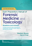 Last Minute Revision Exam Preparatory Manual of Forensic Medicine and Toxicology Questions and Answers