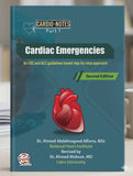 CARDIO-NOTES Part 1: Cardiac Emergencies - ESC and ACC Guidelines Based Step-by-Step Approach, 2e