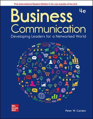 ISE Business Communication: Developing Leaders for a Networked World, 4e**