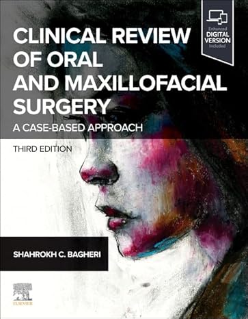 Clinical Review of Oral and Maxillofacial Surgery: A Case-based Approach, 3e | Shahrokh C. Bagheri
