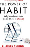 The Power of Habit: Why We Do What We Do, and How to Change
