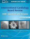 Interventional Cardiology Board Review: 1400+ Questions and Answers: Print + eBook with Multimedia, 4e