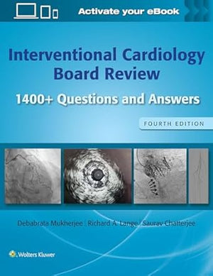 Interventional Cardiology Board Review: 1400+ Questions and Answers: Print + eBook with Multimedia, 4e