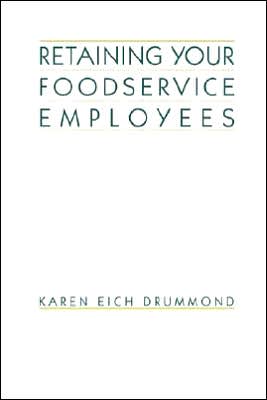 Retaining Your Foodservice Employees: 40 Ways to Better Employee Relations