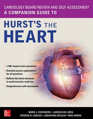 Cardiology Board Review and Self-Assessment: A Companion Guide to Hurst's the Heart