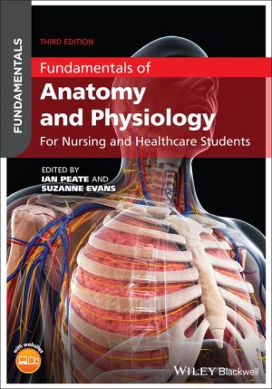Fundamentals of Anatomy and Physiology: For Nursing and Healthcare Students, 3e