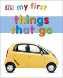 My First Things That Go (My First Board Book)