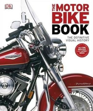 The Motorbike Book : The Definitive Visual History