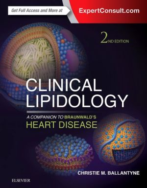 Clinical Lipidology: A Companion to Braunwald's Heart Disease, 2e**