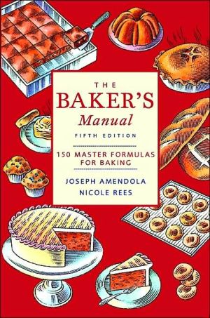 The Baker's Manual: 150 Master Formulas for Baking, 5e