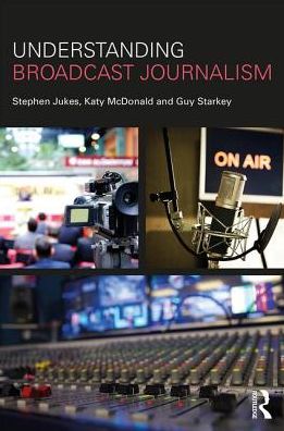 Understanding Broadcast Journalism