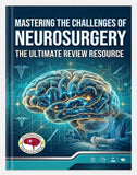 Mastering the Challenges of Neurosurgery: The Ultimate Review Resource