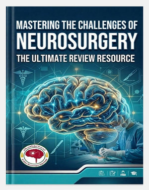 Mastering the Challenges of Neurosurgery: The Ultimate Review Resource
