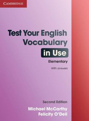 Test Your English Vocabulary in Use Elementary with Answers, 2e**