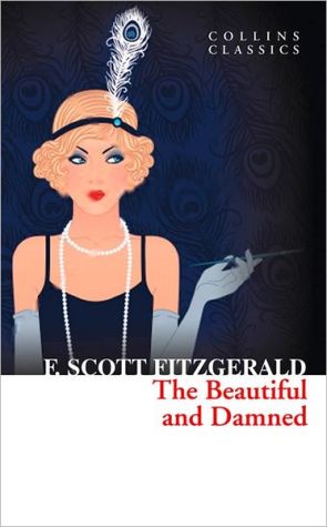 The Beautiful and Damned (Collins Classics) | F. Scott Fitzgerald