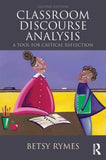 Classroom Discourse Analysis : A Tool For Critical Reflection, 2e