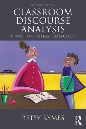 Classroom Discourse Analysis : A Tool For Critical Reflection, 2e