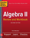 Practice Makes Perfect Algebra II Review and Workbook, 2e**