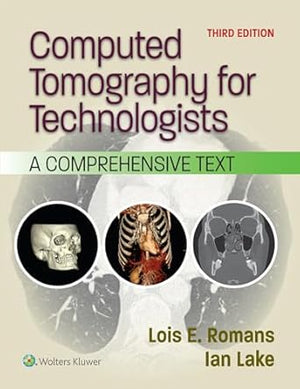 Computed Tomography for Technologists: A Comprehensive Text, 3e