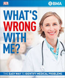 What's Wrong With Me? : The Easy Way to Identify Medical Problems