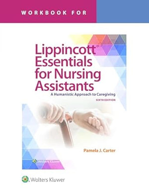 Workbook for Lippincott Essentials for Nursing Assistants : A Humanistic Approach to Caregiving, 6e