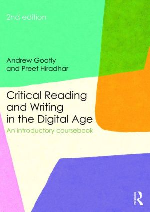 Critical Reading and Writing in the Digital Age : An Introductory Coursebook, 2e