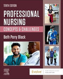 Professional Nursing: Concepts & Challenges, 10e