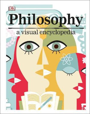Philosophy : A Visual Encyclopedia