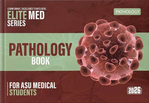 ELITE MED SERIES: Pathology Book for Asu Medical Students