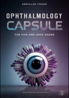 Ophthalmology CAPSULE: For Viva and OSCE Exam