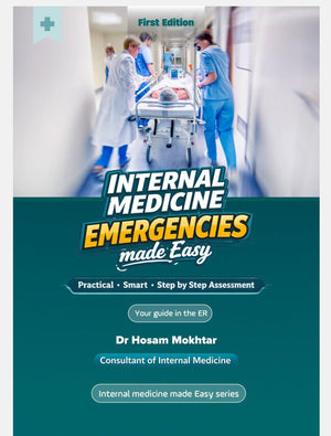 Internal Medicine Emergencies Made Easy: Practical • Smart • Step By Step Assessment