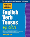 Practice Makes Perfect English Verb Tenses Up Close